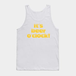 It's beer o'clock! Tank Top